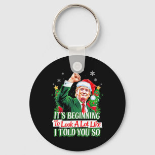 Llavero Trump Está empezando a parecer mucho como te dije