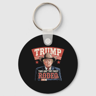 Llavero Trump Este No Es Mi Primer Rodeo Vaquero Divertido