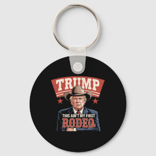 Llavero Trump Este No Es Mi Primer Rodeo Vaquero Divertido
