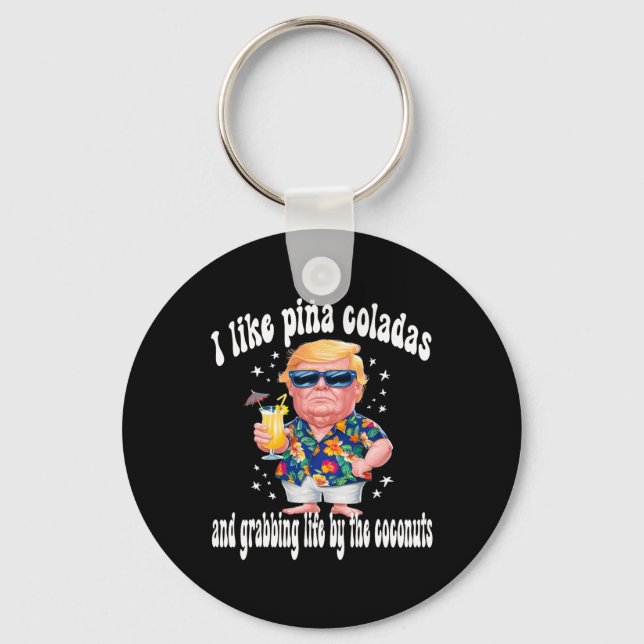 Llavero Trump I Love Pina Coladas Funny Beach Fiesta (Anverso)