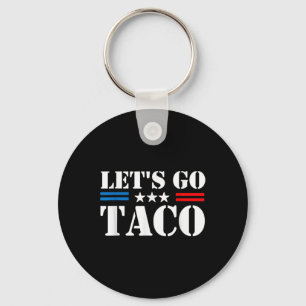 Llavero Trump Siempre se Rajó Vamos por Taco Divertido