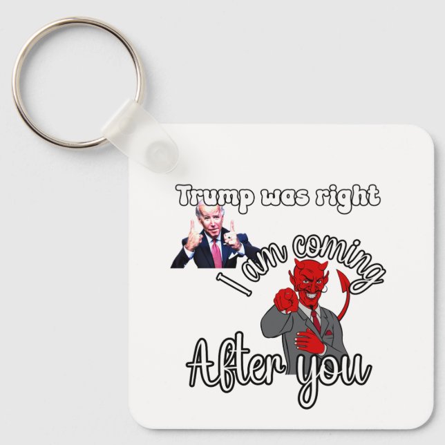 Llavero Trump tenía razón. Biden viene después de ti. (Anverso)