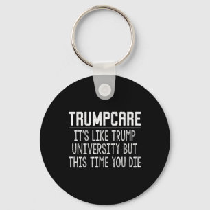 Llavero Trumpcare - Como Trump University Pero Esta Vez Tú