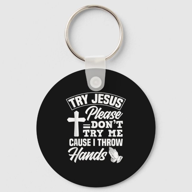 Llavero Try Jesus Please Don't Try Me - Funny Jesus Gift  (Anverso)