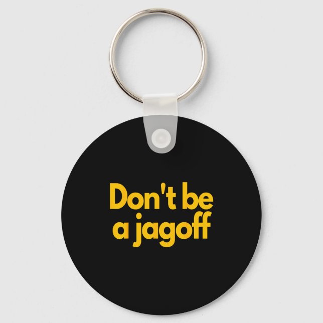 Llavero Ttsburgh Funny Don't Be A Jagoff Pennsylvania Home (Anverso)