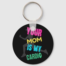 Llavero Tu Mamá es Mi Cardio 