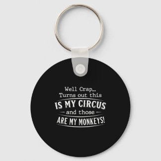 Llavero Turns out this is my circus monkeys funny quote