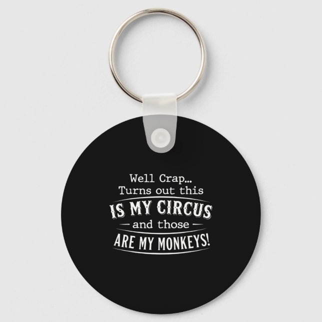 Llavero Turns out this is my circus monkeys funny quote  (Anverso)