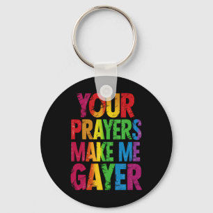 Llavero Tus Oraciones Me Hacen Más Gay Bandera del Orgullo