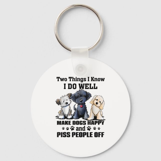 Llavero Two Things I Know I Do Well Make Dogs Happy Funny  (Anverso)