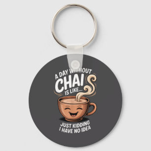 Llavero Un Día Sin Chai Frase Divertida Para Amantes Del T