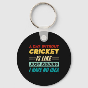 Llavero Un Día Sin Cricket Es Como Solo Bromeando Tengo 
