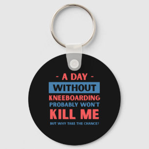 Llavero Un Día Sin Kneeboarding No Me Mata Divertido 