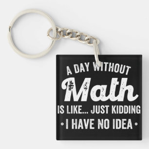 Llavero un día sin matemáticas es como una broma, no