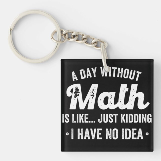 Llavero un día sin matemáticas es como una broma, no (Frente)
