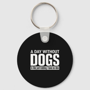 Llavero Un día sin perros es como broma tener idea diverti