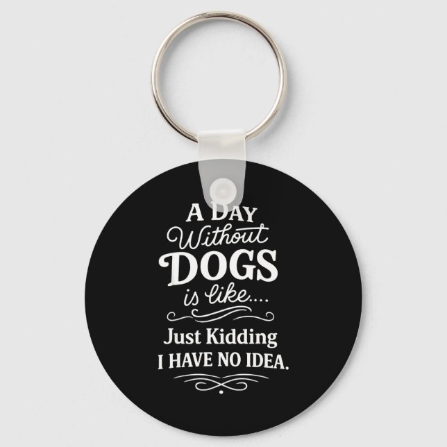 Llavero Un día sin perros es como bromeando tener idea div (Anverso)