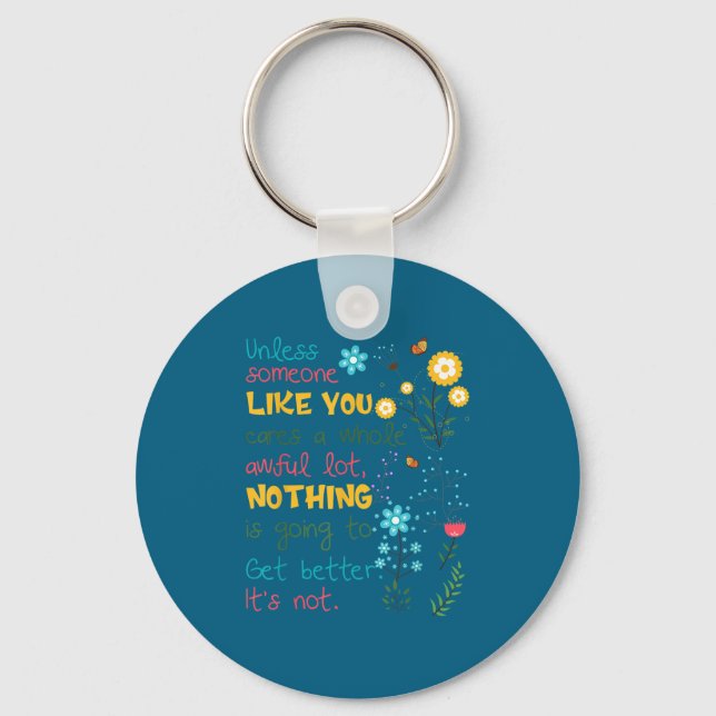 Llavero Unless Someone Like You Cares A Whole Awful Lot  (Anverso)