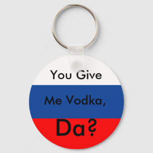 Llavero ¿Usted da, yo vodka, DA?