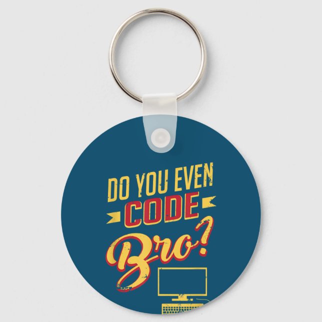 Llavero ¿Usted Incluso Codifica Bro Funny Software Enginee (Anverso)