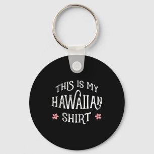 Llavero Vacaciones De Verano Divertido Esta Es Mi Camisa H