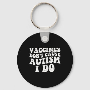 Llavero Vacunas para hombres no causan autismo I Do1