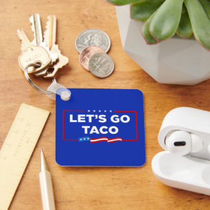 Llavero Vamos a hacer que Taco Trump se muera de risa