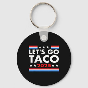 Llavero Vamos a Taco Funny Trump siempre se ríe y#;