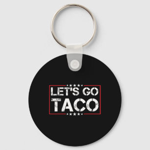Llavero Vamos a Taco Trump a matar siempre a pollos