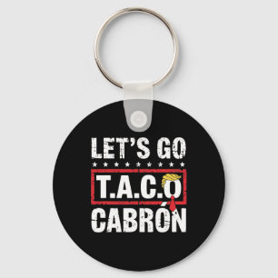 Llavero Vamos Taco Cabrón Diversión Anti Trump Protesta Po