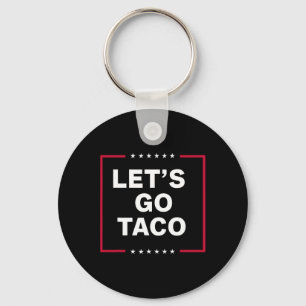 Llavero Vamos Taco Divertido Trump Siempre se Rinde 64