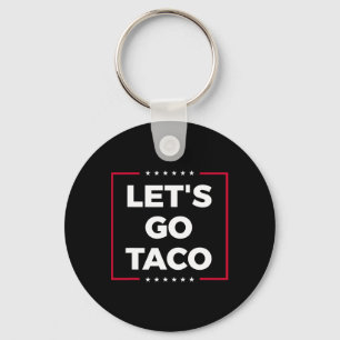 Llavero Vamos Taco Divertido Trump Siempre se Rinde 7