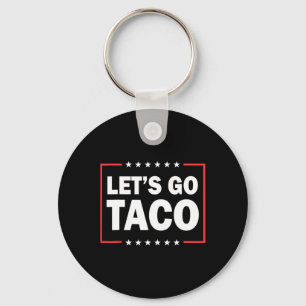 Llavero Vamos Taco Frase Divertida Para Hombres Mujeres Ta