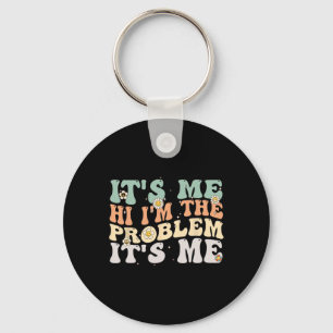 Llavero Vintage retro Groovy It Me Hi I m the Problem It