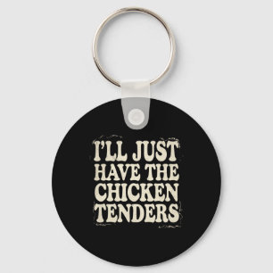 Llavero Vintage Solo Tomaré Los Tenders De Pollo Comida Rá
