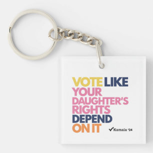 Llavero Vota como si los derechos de tu hija dependieran d