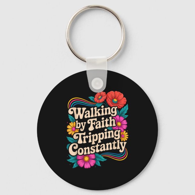 Llavero Walking By Faith Tripping Constantly Funny Walk Wi (Anverso)