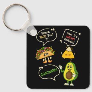 Llavero Wanna Taco Bout It Nacho Problema Aguacate Lover G