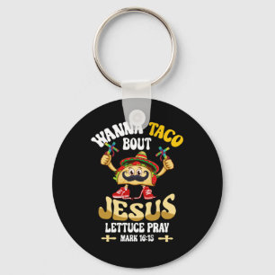 Llavero Wanna Taco Bout Jesus Cinco De Mayo Christian