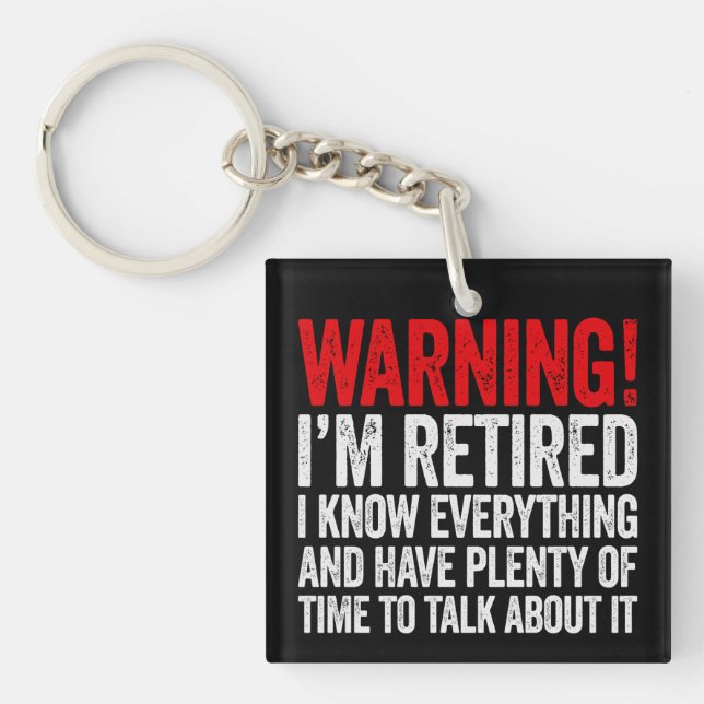 Llavero Warning I'm Retired I Know Everything (Frente)