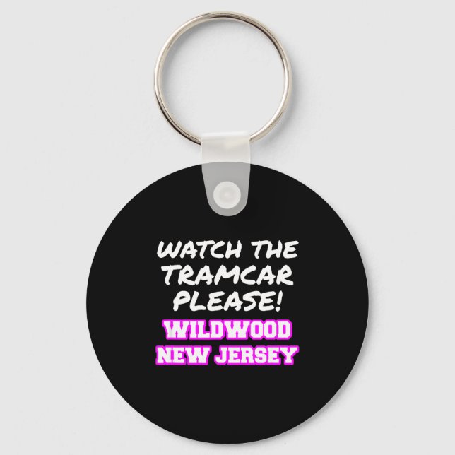 Llavero Watch The Tramcar Please Wildwood New Jersey Vacat (Anverso)