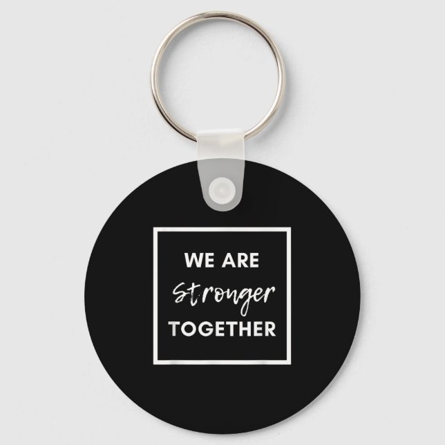 Llavero We Are Stronger Together_ Sitive Unity Affirmation (Anverso)