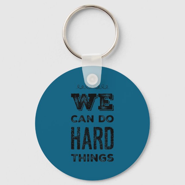 Llavero We Can Do Hard Things Motivational Insrational Tea (Anverso)