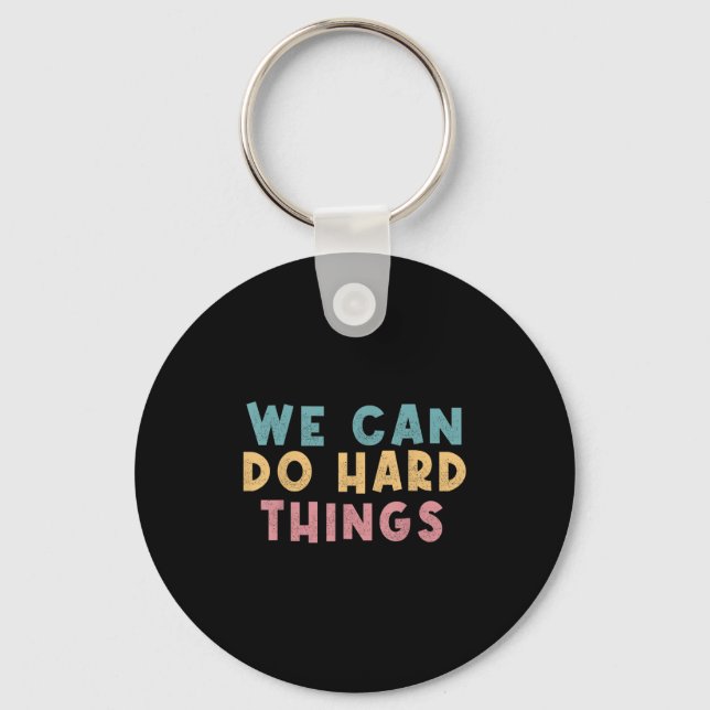 Llavero We Can Do Hard Things Motivational Teacher  (Anverso)
