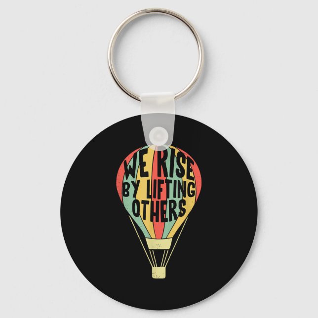Llavero We Rise By Lifting Others Funny Air Balloon Motiva (Anverso)