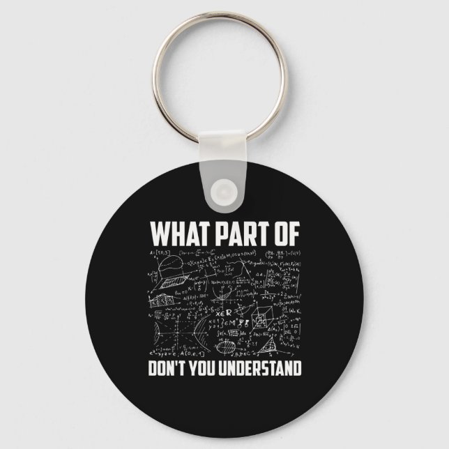 Llavero What Part Of Don't You Understand Funny Math Teach (Anverso)