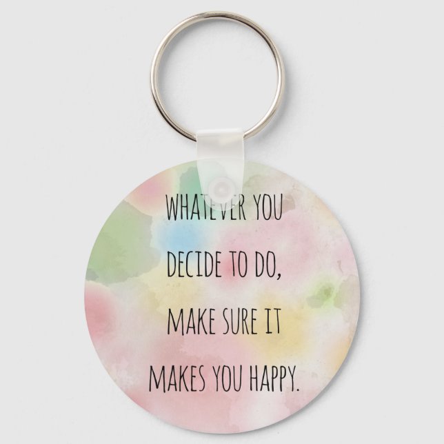 Llavero Whatever You Do Makes You Happy Motivational Quote (Anverso)