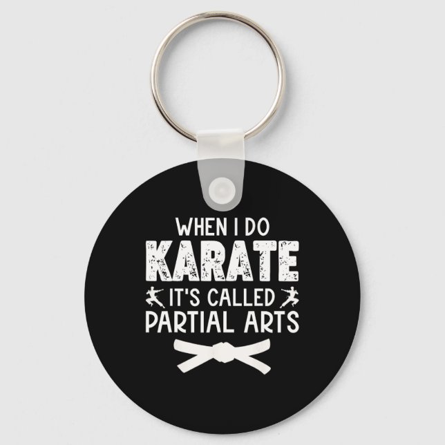 Llavero When I Do Karate It's Called Partial Arts 13  (Anverso)