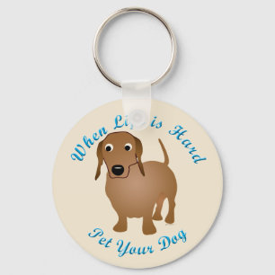 Llavero When Life Is Hard (Dachshund)