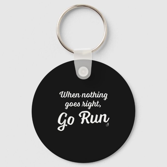 Llavero When Nothing Goes Right, Go Run - Fun, Motivationa (Anverso)